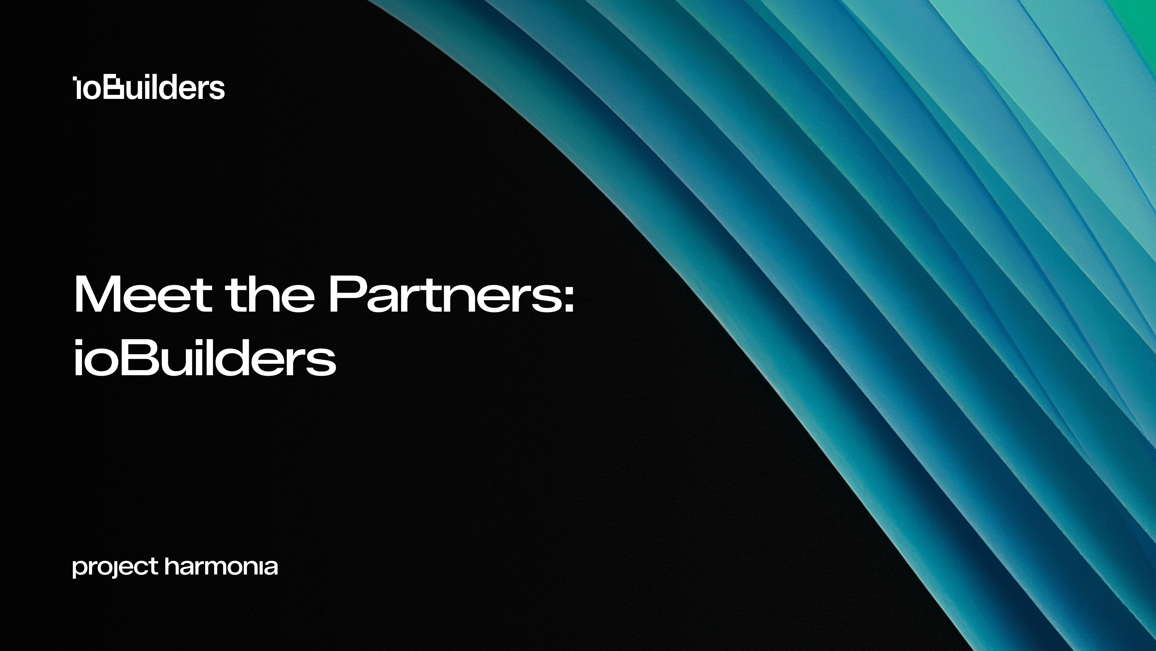 ioBuilders | Project Harmonia & Tokenized Funds for Institutions