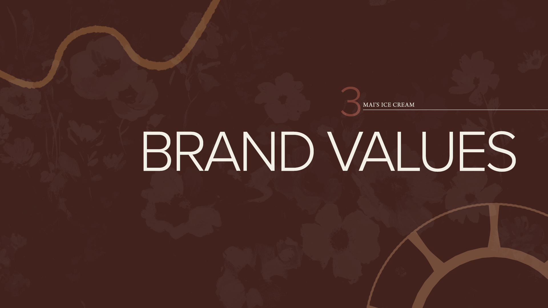Mai’s Ice Cream brand style guide ‘Brand Values’ section opener with large cream typography, floral graphics, and curved brand elements on a dark brown background.