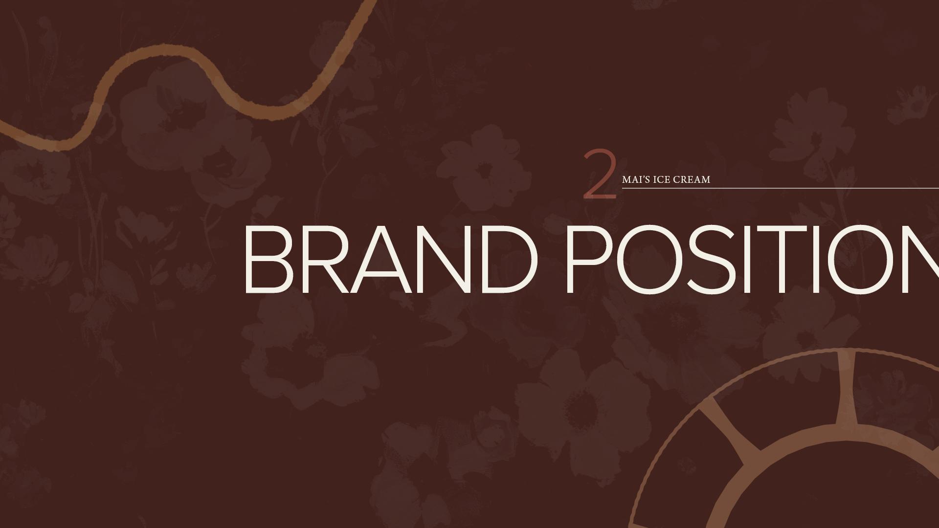 Mai’s Ice Cream brand style guide ‘Brand Position’ section opener with large cream typography, floral graphics, and curved brand elements on a dark brown background