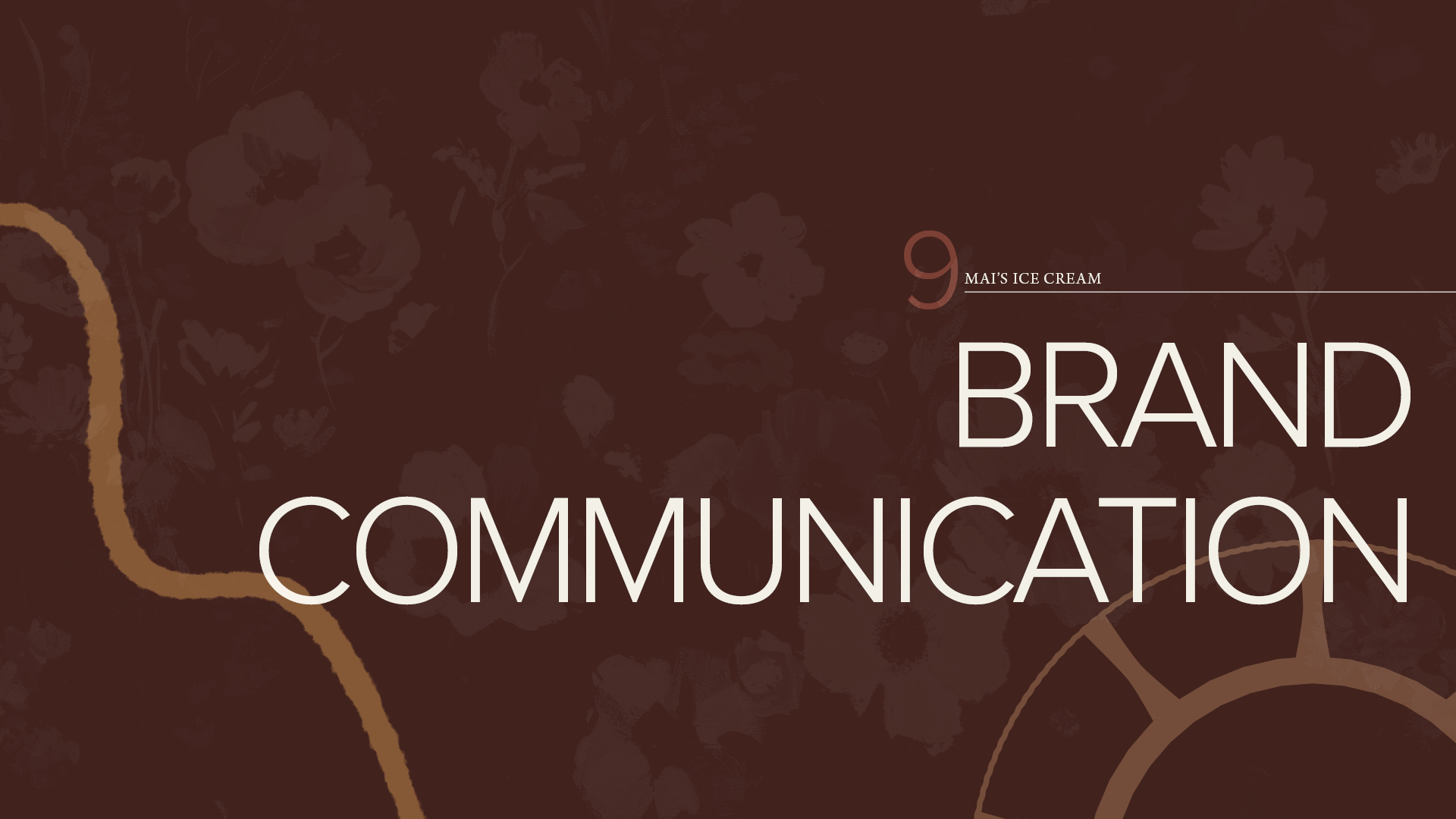 Mai’s Ice Cream brand style guide ‘Brand Communication’ section opener with large cream typography, floral graphics, and curved brand elements on a dark brown background.