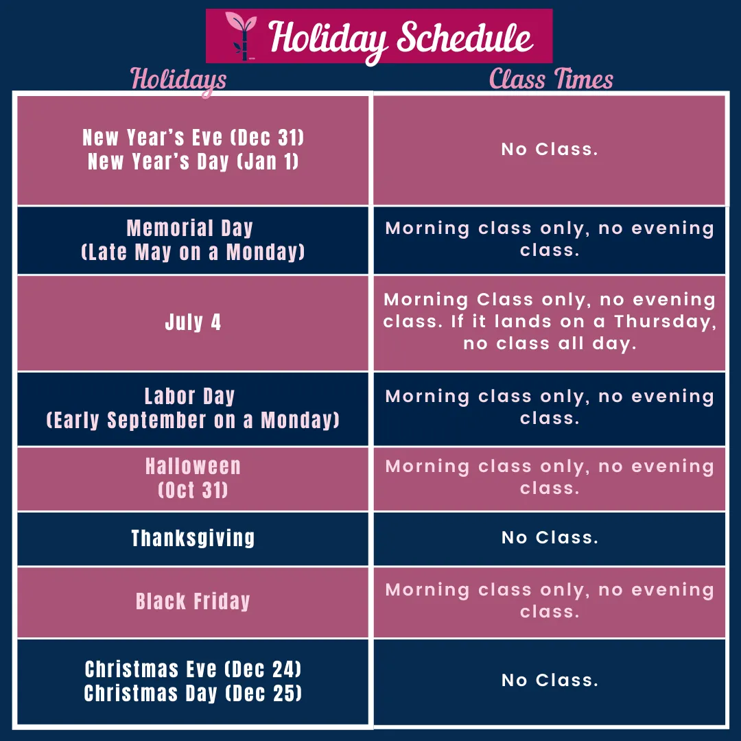 Holiday schedule table listing holidays and corresponding class times: New Year's Eve (Dec 31) and New Year's Day (Jan 1) have no class; Memorial Day (late May Monday) has morning class only, no evening class; July 4 has morning class only, no evening class, and if it falls on Thursday, no class all day; Labor Day (early September Monday) has morning class only, no evening class; Halloween (Oct 31) has morning class only, no evening class; Thanksgiving has no class; Black Friday has morning class only, no evening class; Christmas Eve (Dec 24) and Christmas Day (Dec 25) have no class.