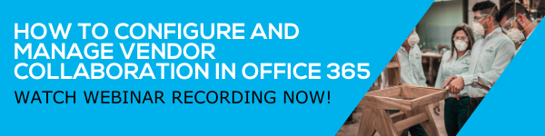 Free webinar - How to Configure and Manage Vendor Collaboration in Office 365