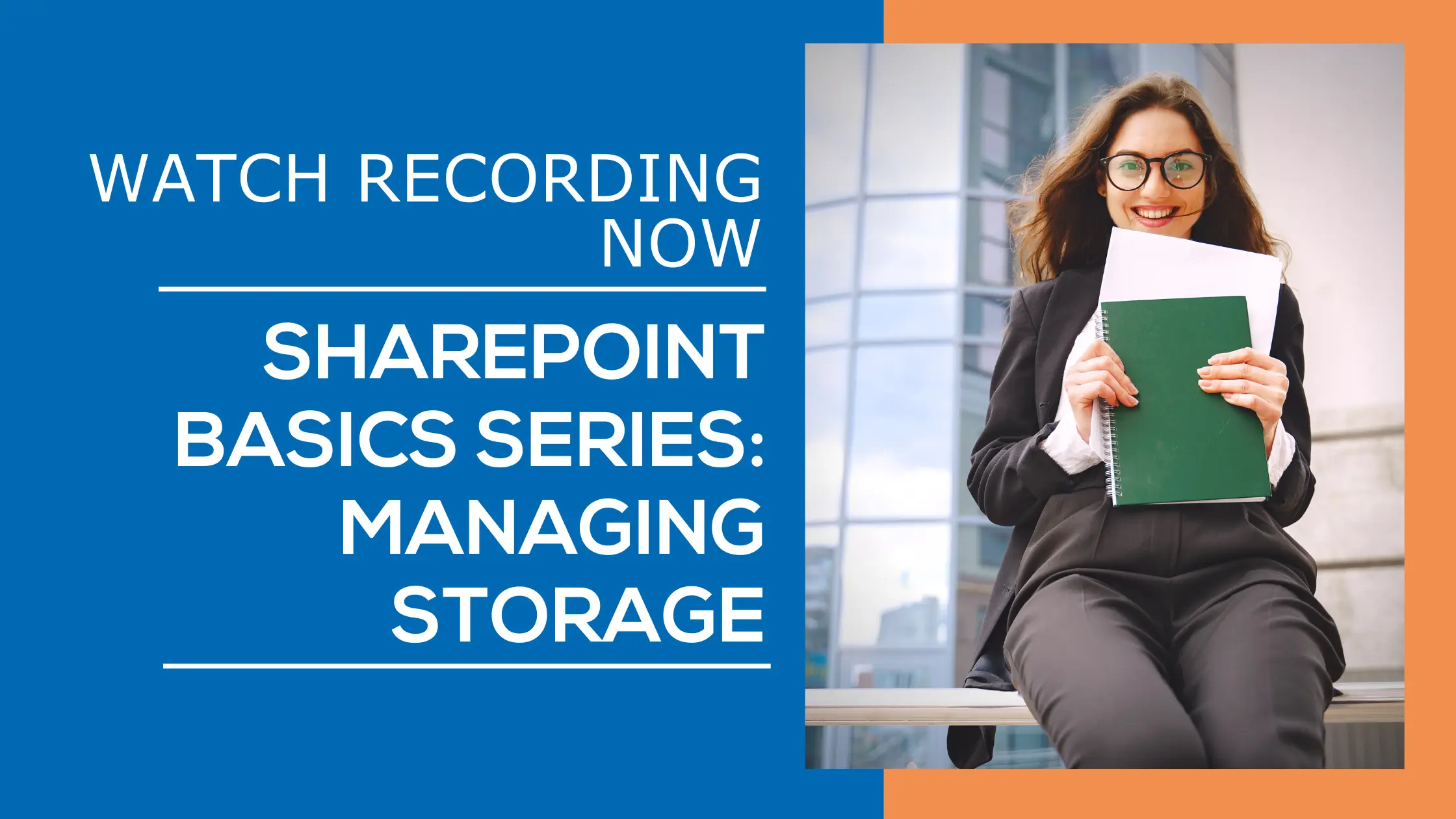 SharePoint Basics Series: Managing Storage webinar