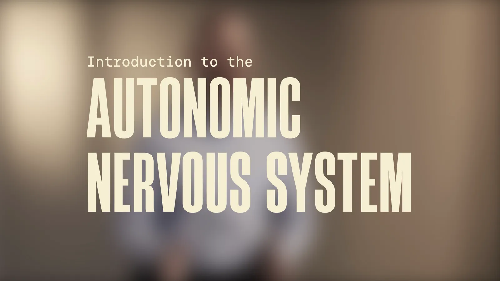A Guide to HRV: Introduction to the Autonomic Nervous System