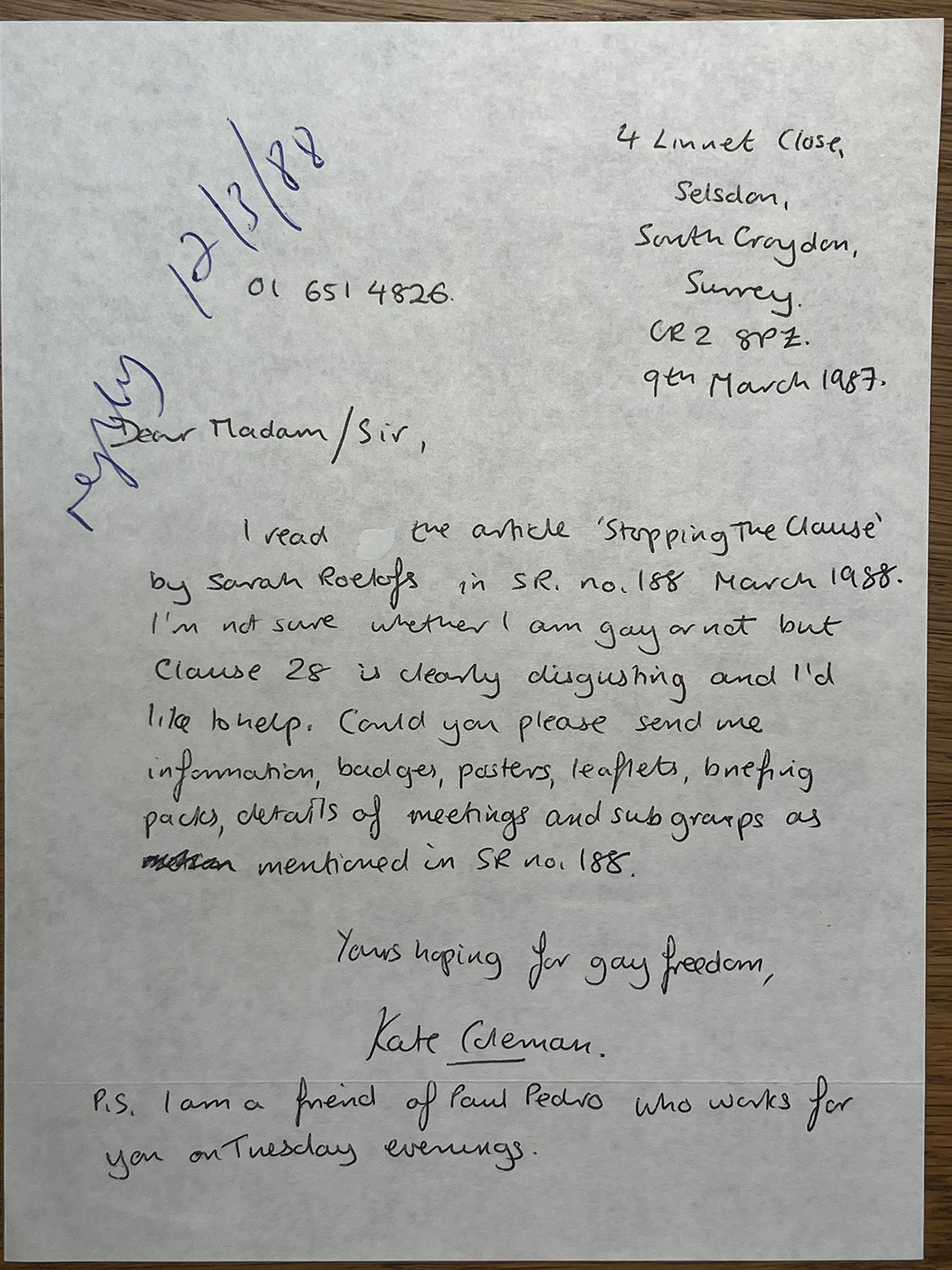 Handwritten letter dated 9th March 1987 from 4 Linnet Close, Selsdon, South Croydon, Surrey, CR2 8PZ, with phone number 01 651 4826. The letter is addressed to Madam/Sir and references an article 'Stopping The Clause' by Sarah Roelofs in SR no. 188 March 1988. The writer, Kate Coleman, expresses uncertainty about being gay but finds Clause 28 disgusting and asks for information, badges, posters, leaflets, briefing packs, and meeting details mentioned in SR no. 188. The letter ends with 'Yours hoping for gay freedom,' and a P.S. stating Kate is a friend of Paul Pedro who works on Tuesday evenings.