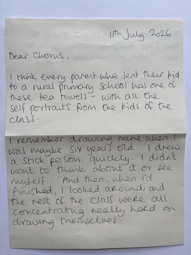 Handwritten letter dated 11th July 2026 addressed to Chorus, reflecting on how every parent who sent their child to a rural primary school has a tea towel with kids' self-portraits, recalling drawing a quick stick person at six years old while other children concentrated on detailed self-drawings.
