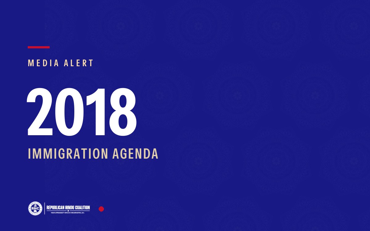 Republican Hindu Coalition media alert, 2018 immigration agenda