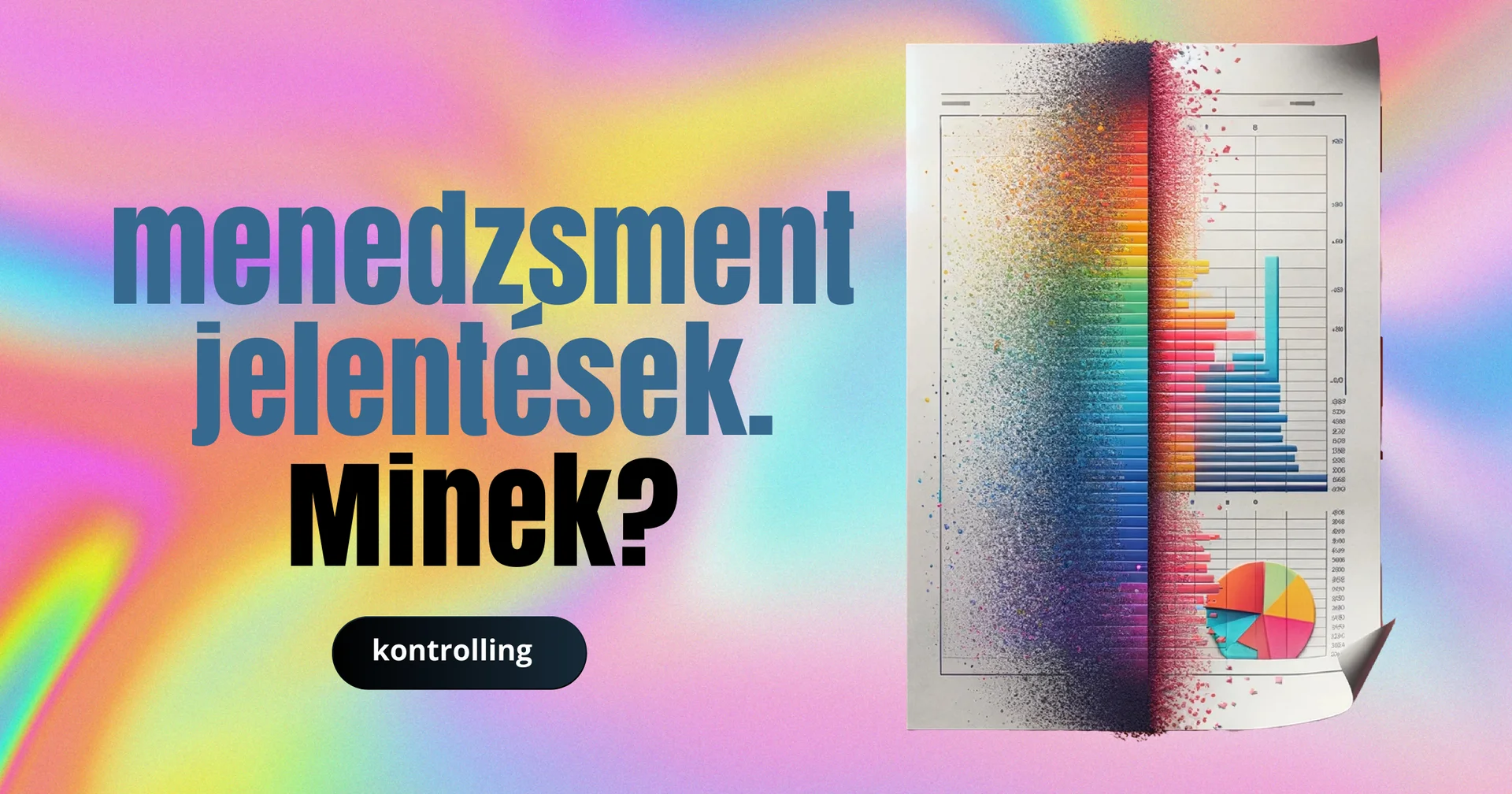 5 jel azzal kapcsolatban, hogy semmi értelme menedzsment jelentéseket olvasnod cégedről