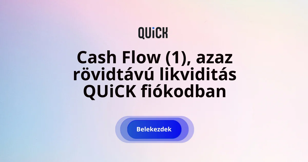 Mit tud a QUiCK likviditási táblája? Cash flow kimutatás (1)