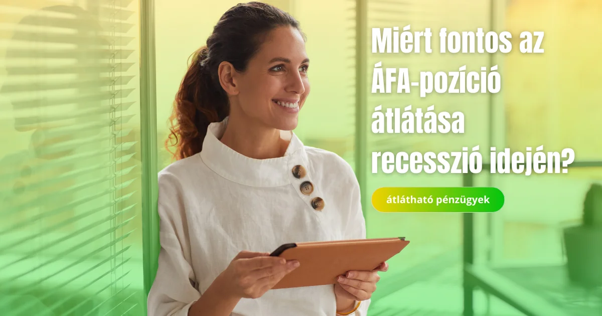 Miért kiemelten fontos az ÁFA-pozíció átlátása recesszió idején?
