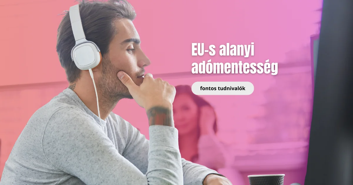 EU-s alanyi adómentesség: mit kell tudnod róla?