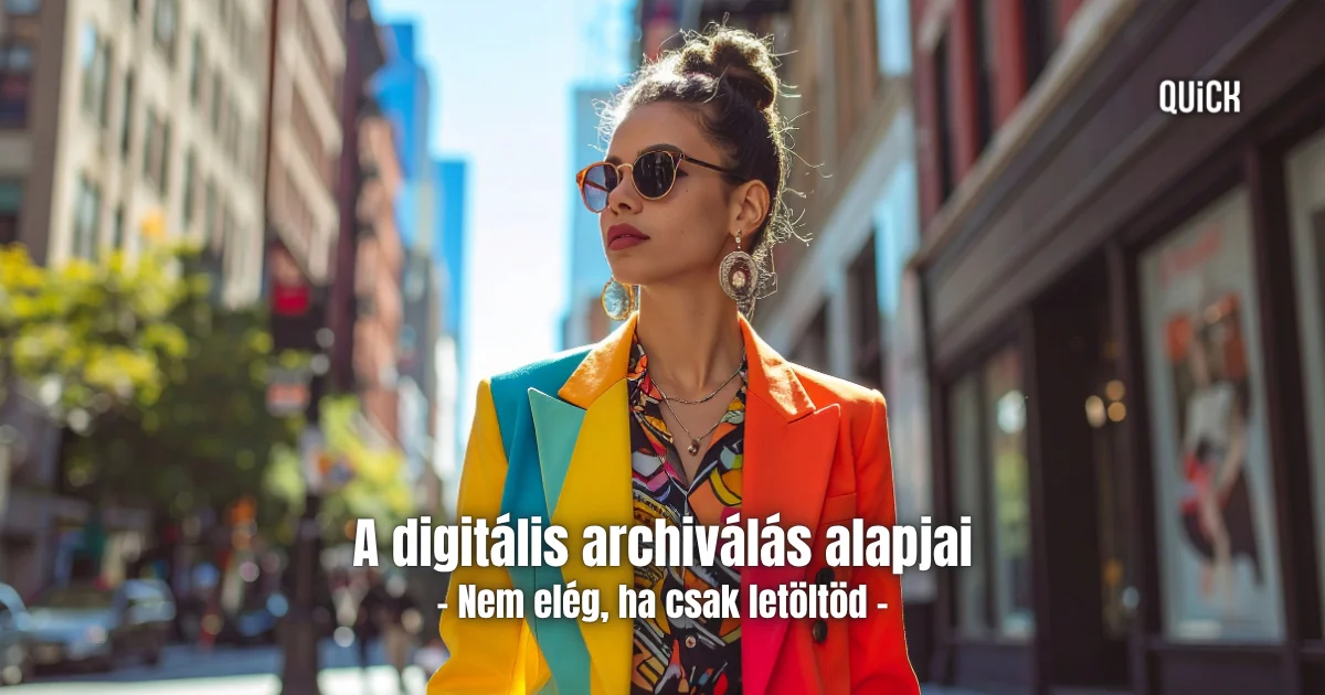digitális archiválás alapjai nem elég, ha csak letöltöd felirat