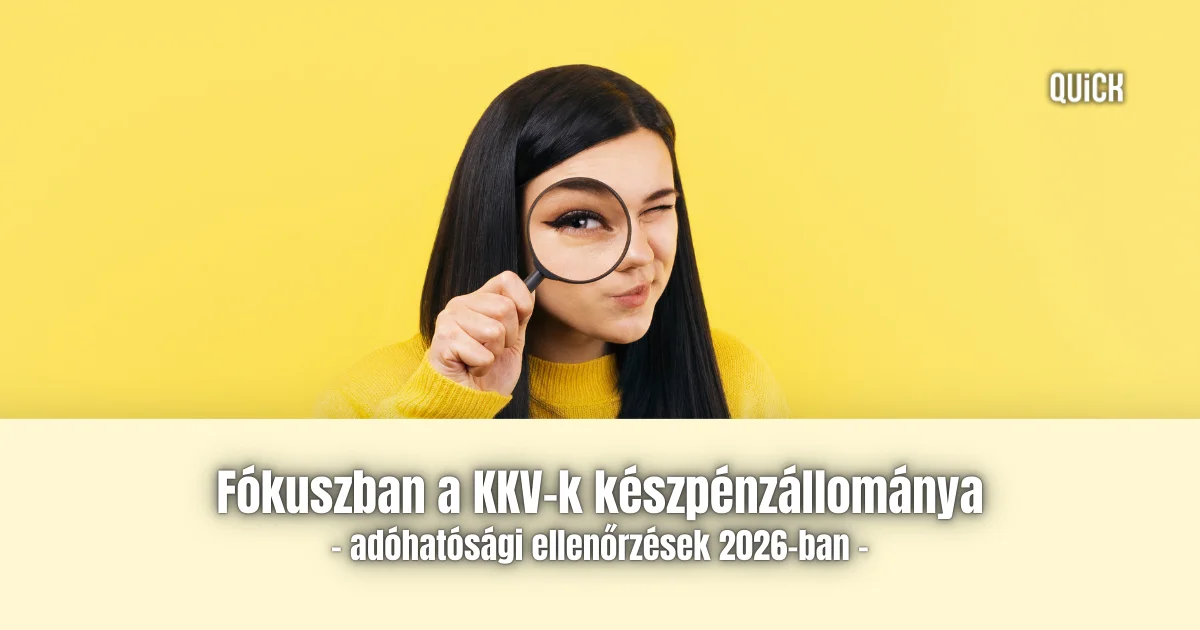 fókuszban a kkv-k készpénzállománya adóhatósági ellenőrzések 2026-ban felirat quick pénzügyi nyilvántartó költség bevétel