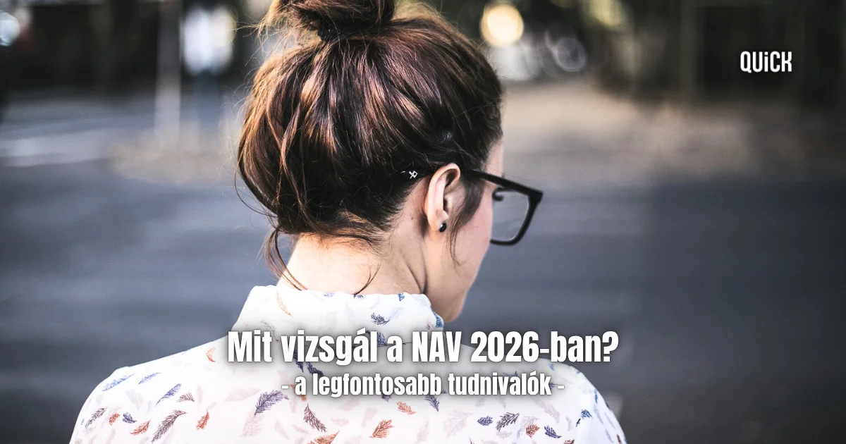 NAV ellenőrzések 2026-ban | rajta van a Te vállalkozásod is a listán?