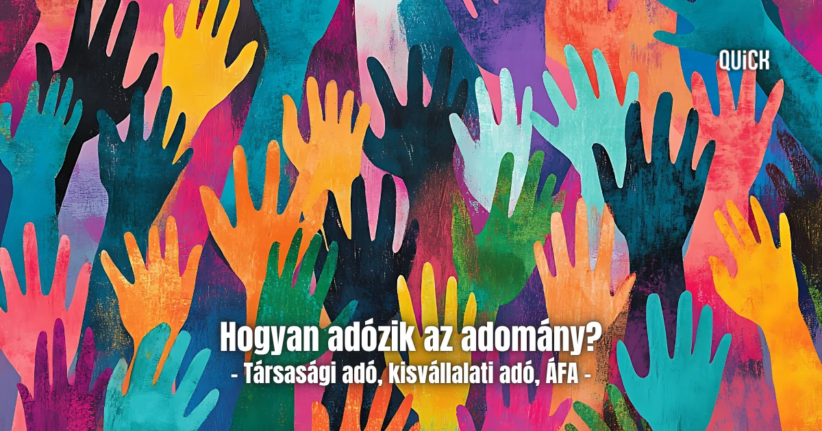 adományozás adózás quick költség bevétel excel pénzügyi nyilvántartó az adományozás adózási szabályai egy hleyen hogyan adózik az adomány társasági adó tao kisvállalati adó kiva áfa