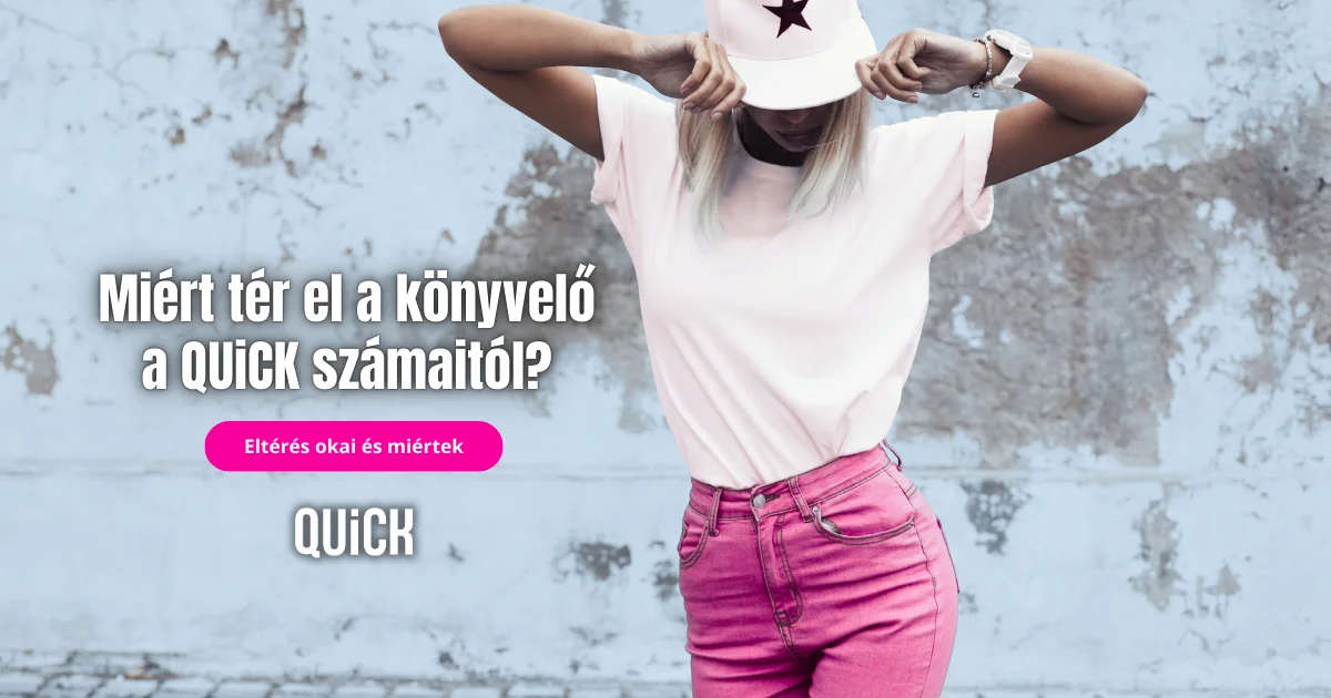 A könyvelő mást mondott, mint amit a QUiCK mutat? | Nézzük át az eltérések okát és a miérteket!