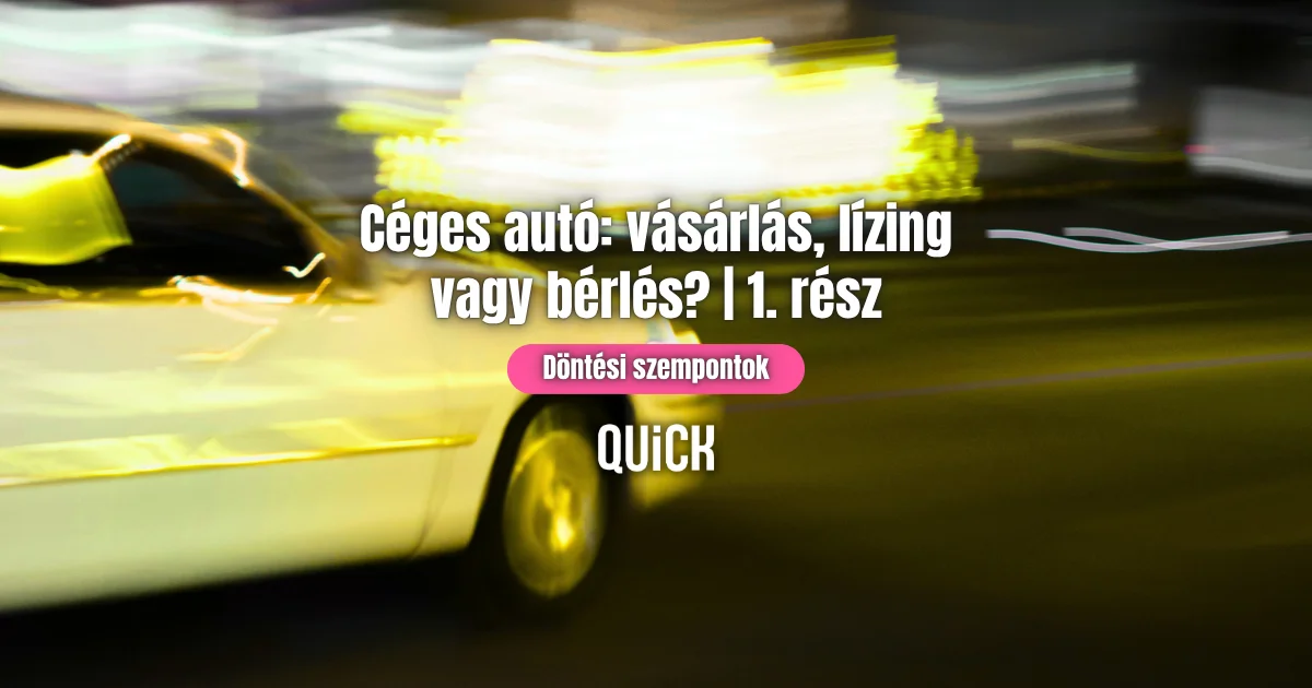 limuzin céges autó vásárlás lízing vagy bérlés 1. rész quick felirat
