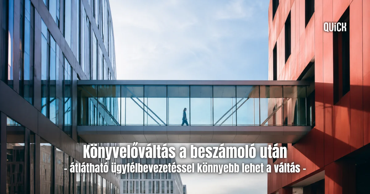 könyvelőváltás a beszámoló után átlátható ügyfélbevezetéssel könnyebb lehet a váltás quick pénzügyi nyilvántartó költség bevétel excel quick
