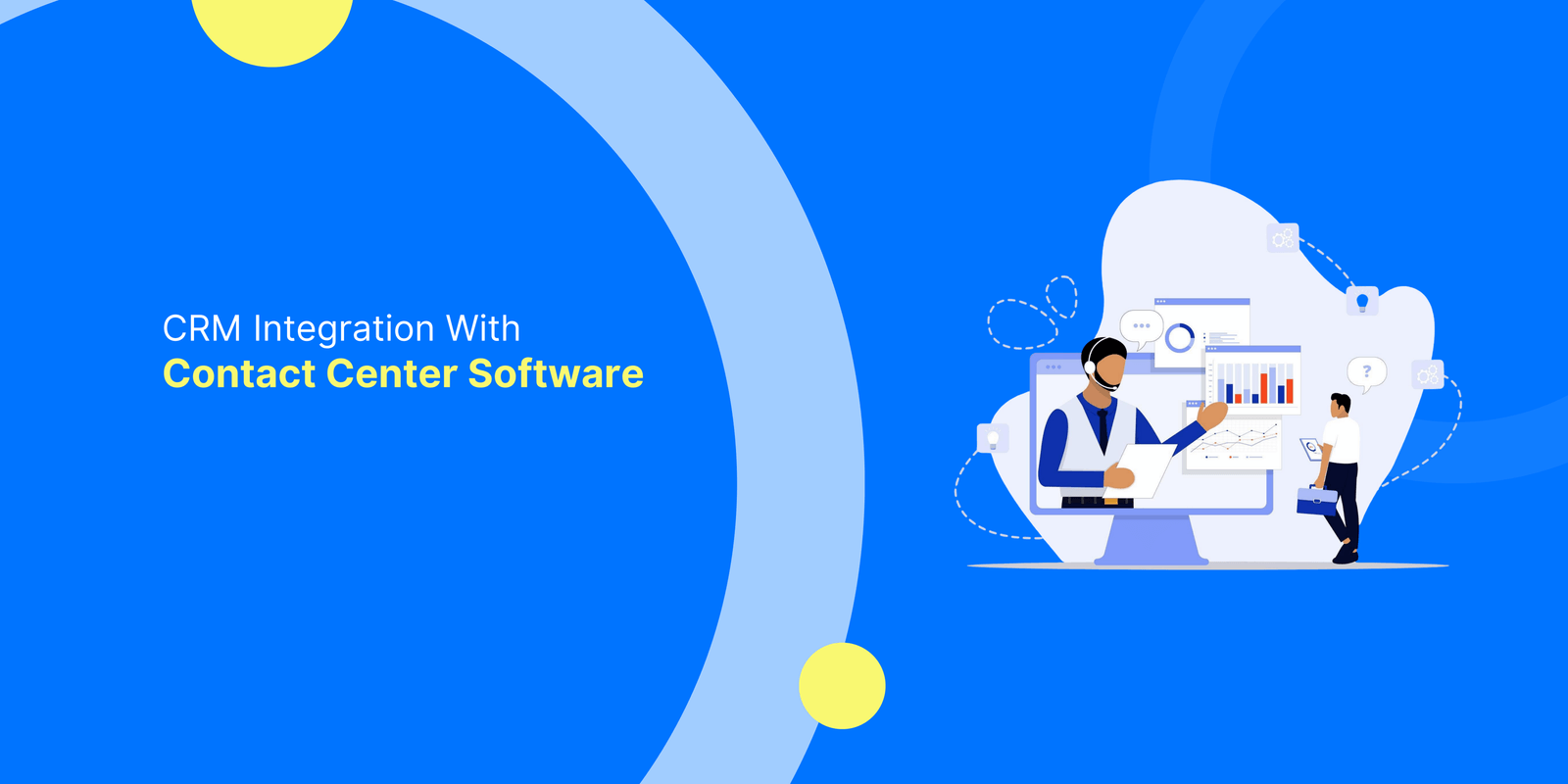 CRM Integration with Contact Center Software