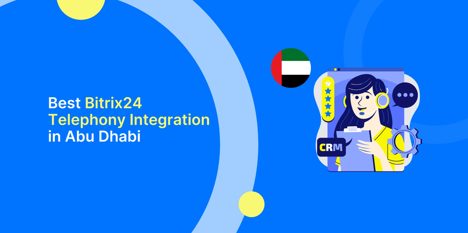 Best Bitrix24 Telephony Integration in Abu Dhabi | VoIP, Cloud PBX & Business Phone Systems UAE