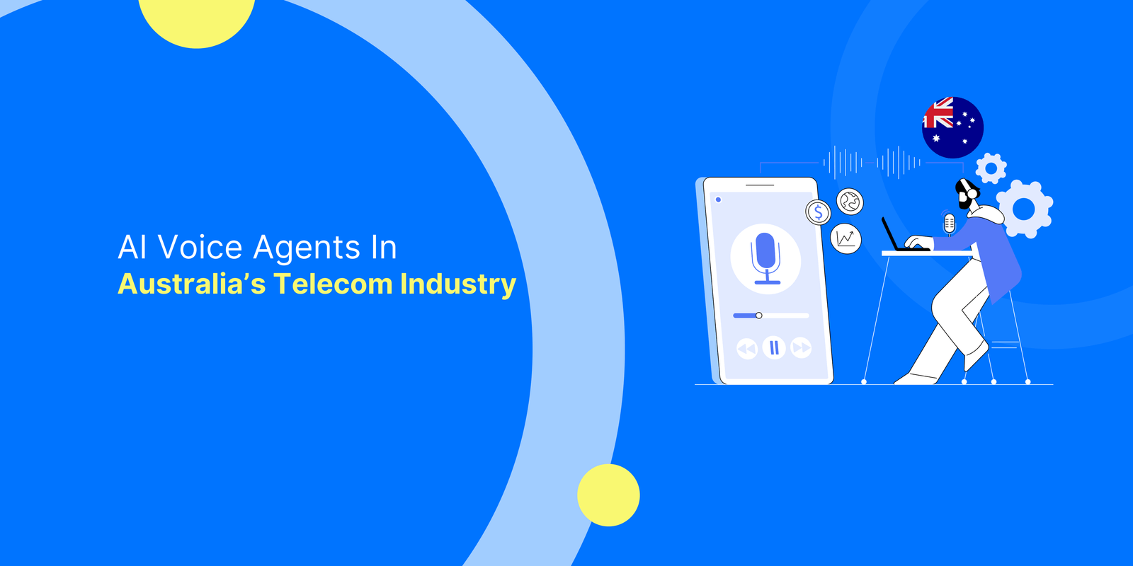 AI Voice Agents in Australia’s Telecom Industry: Reducing Call Center Costs While Enhancing CX