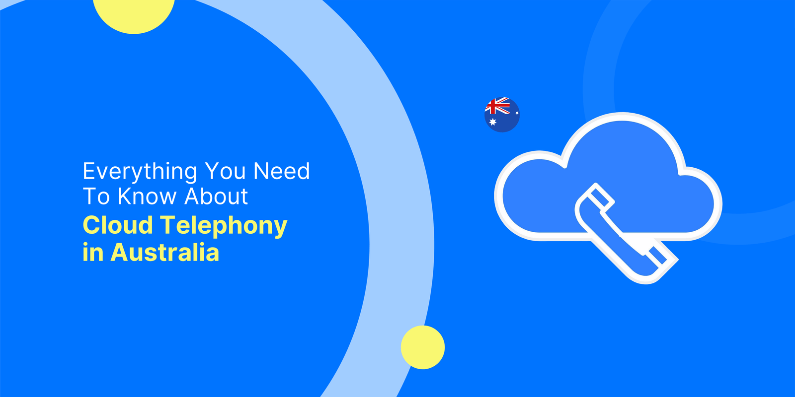 Everything You Need to Know About Cloud Telephony in Australia