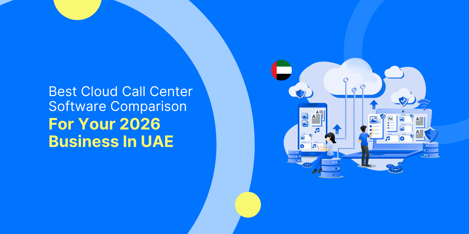 Best Cloud Call Center Software Comparison for Your 2026 Business in UAE