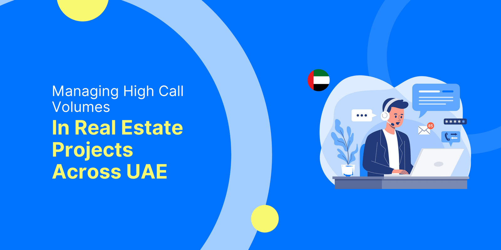 Managing High Call Volumes in Real Estate Projects Across UAE