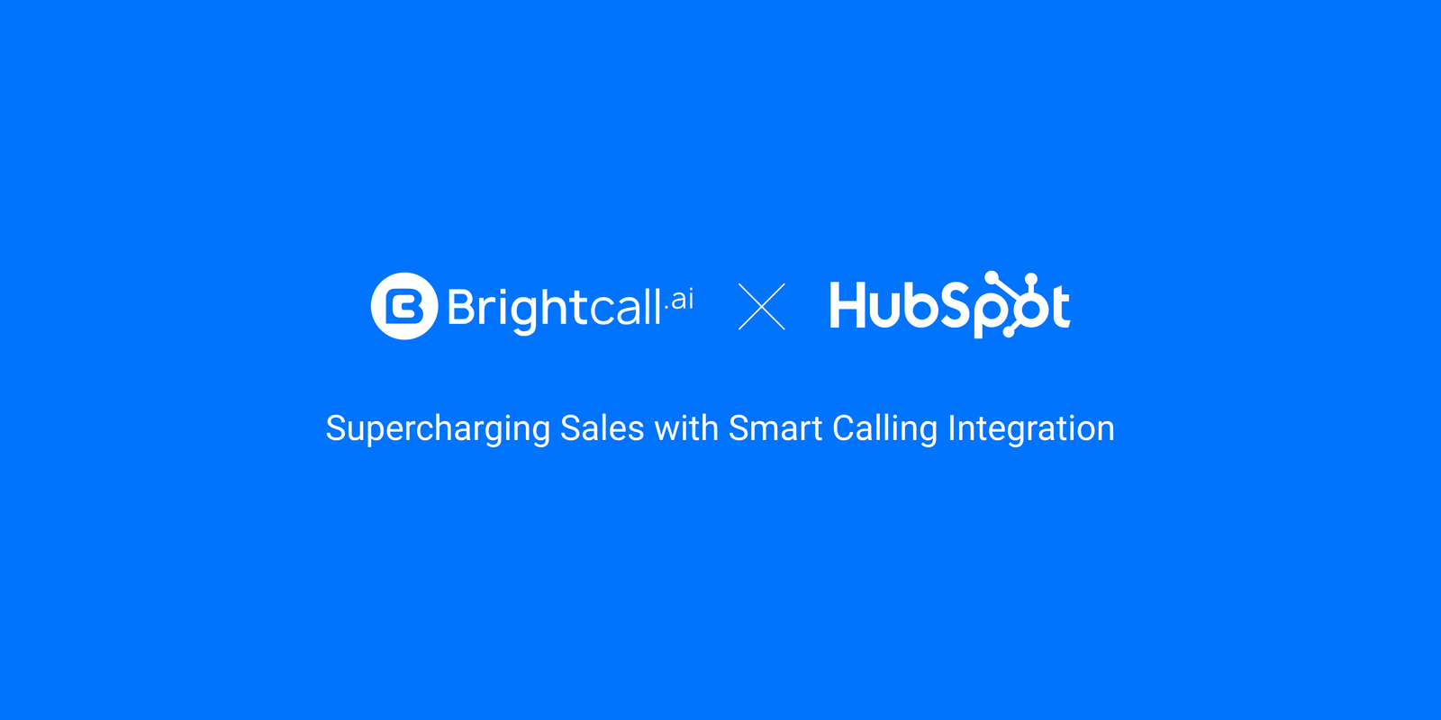 Brightcall × HubSpot: Supercharging Sales with Smart Calling Integration