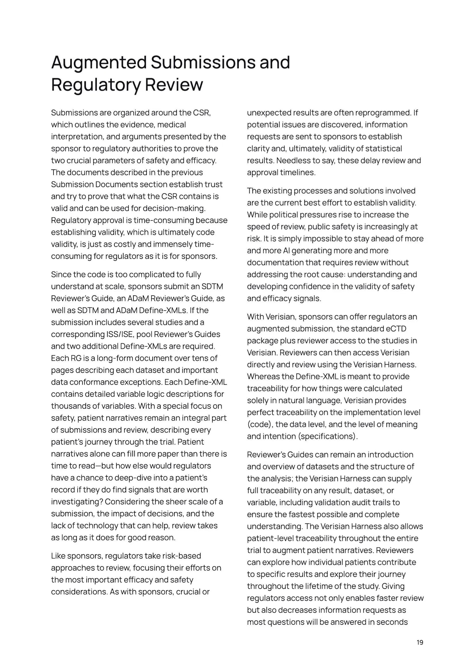 Text titled 'Augmented Submissions and Regulatory Review' explaining the process of submissions organized around the CSR that prove safety and efficacy. It describes the complexity of regulatory approval and the use of SDTM and ADaM Reviewer's Guides and Define-XMLs, emphasizing patient narratives. It highlights challenges regulators face with risk-based reviews, data complexity, delays from reprogramming, and increasing review speed pressures. The text explains how Verisian offers an augmented submission with enhanced traceability and access through the Verisian Harness, enabling faster, more comprehensive reviews and patient-level traceability to improve regulatory confidence and reduce information requests.