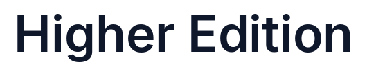 Higher Edition