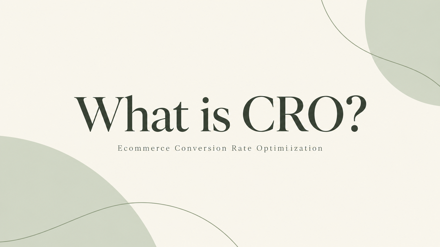 Ecommerce Conversion Rate Optimization: What CRO Is and Why It Matters