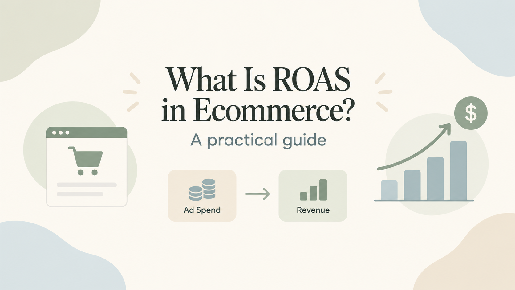 What Is ROAS in Ecommerce? How to Calculate It and What It Really Tells You