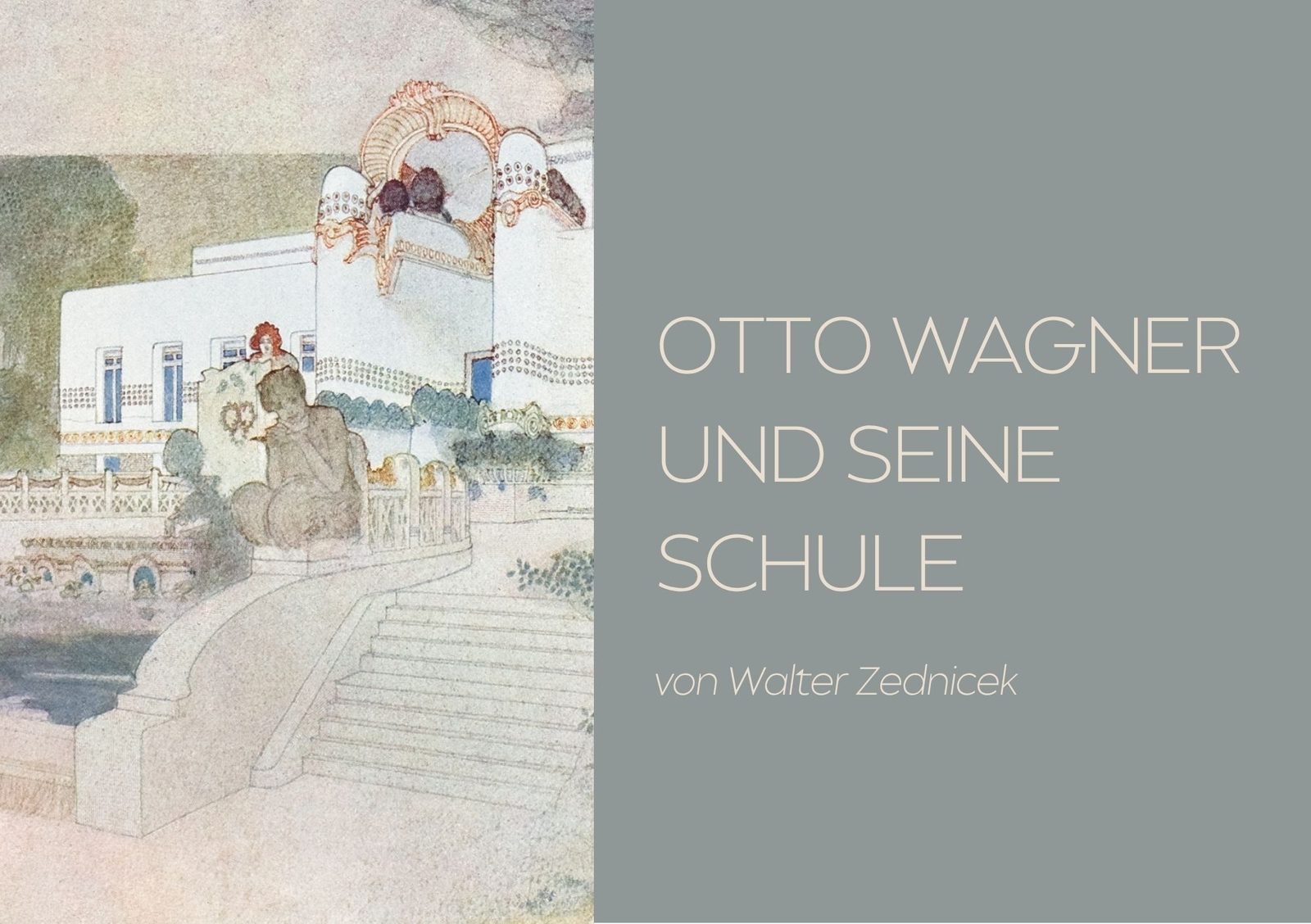 OTTO WAGNER UND SEINE SCHULE - VON WALTER ZEDNICEK – Ernst Fuchs Museum