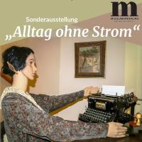 Sonderausstellung im Volkskundemuseum "Alltag ohne Strom" – Museum Mödling