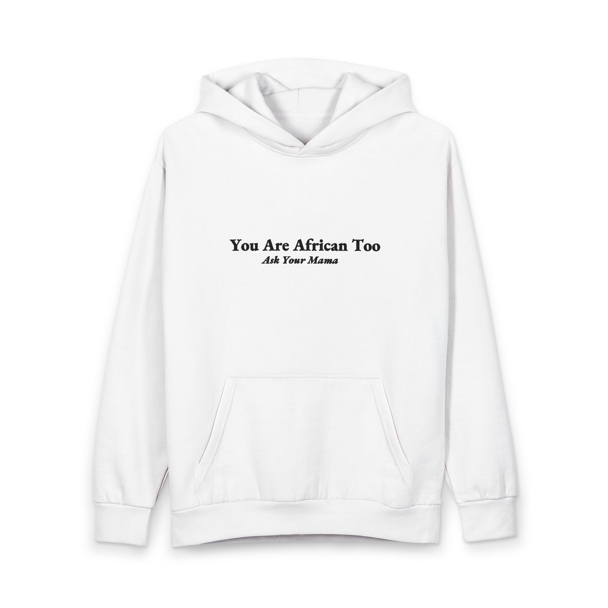 Hoodie — "You Are African Too" Pullover