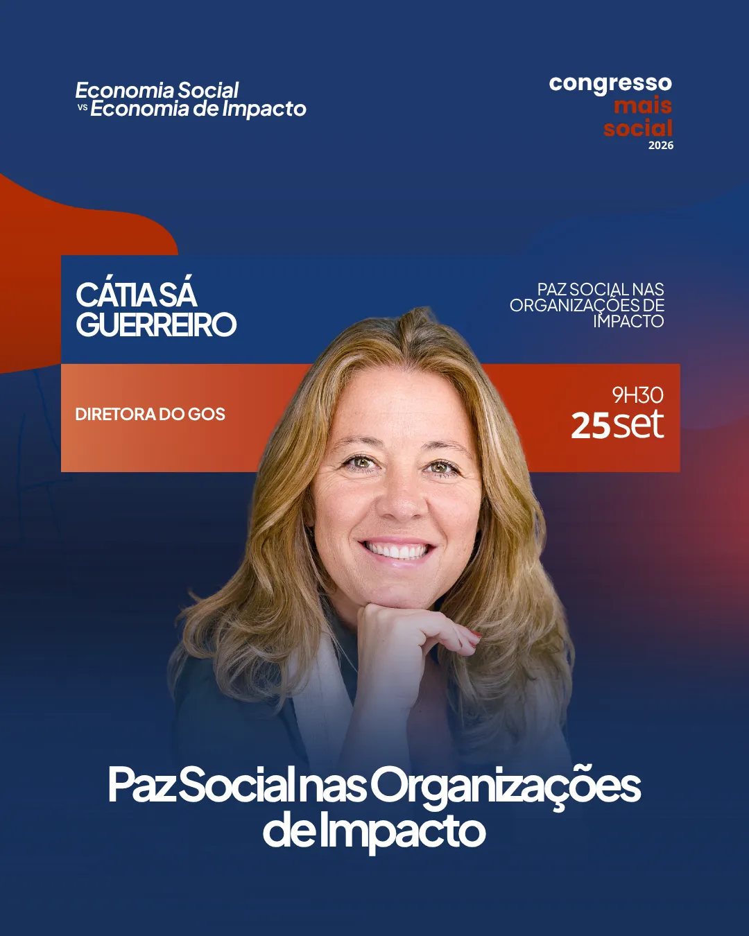 Cartaz do Congresso Mais Social 2026 com fotografia de Cátia Sá Guerreiro, mulher de cabelo loiro liso, a sorrir com o queixo apoiado na mão. Texto: "Cátia Sá Guerreiro, Diretora do GOS, Paz Social nas Organizações de Impacto, 9h30, 25 set".