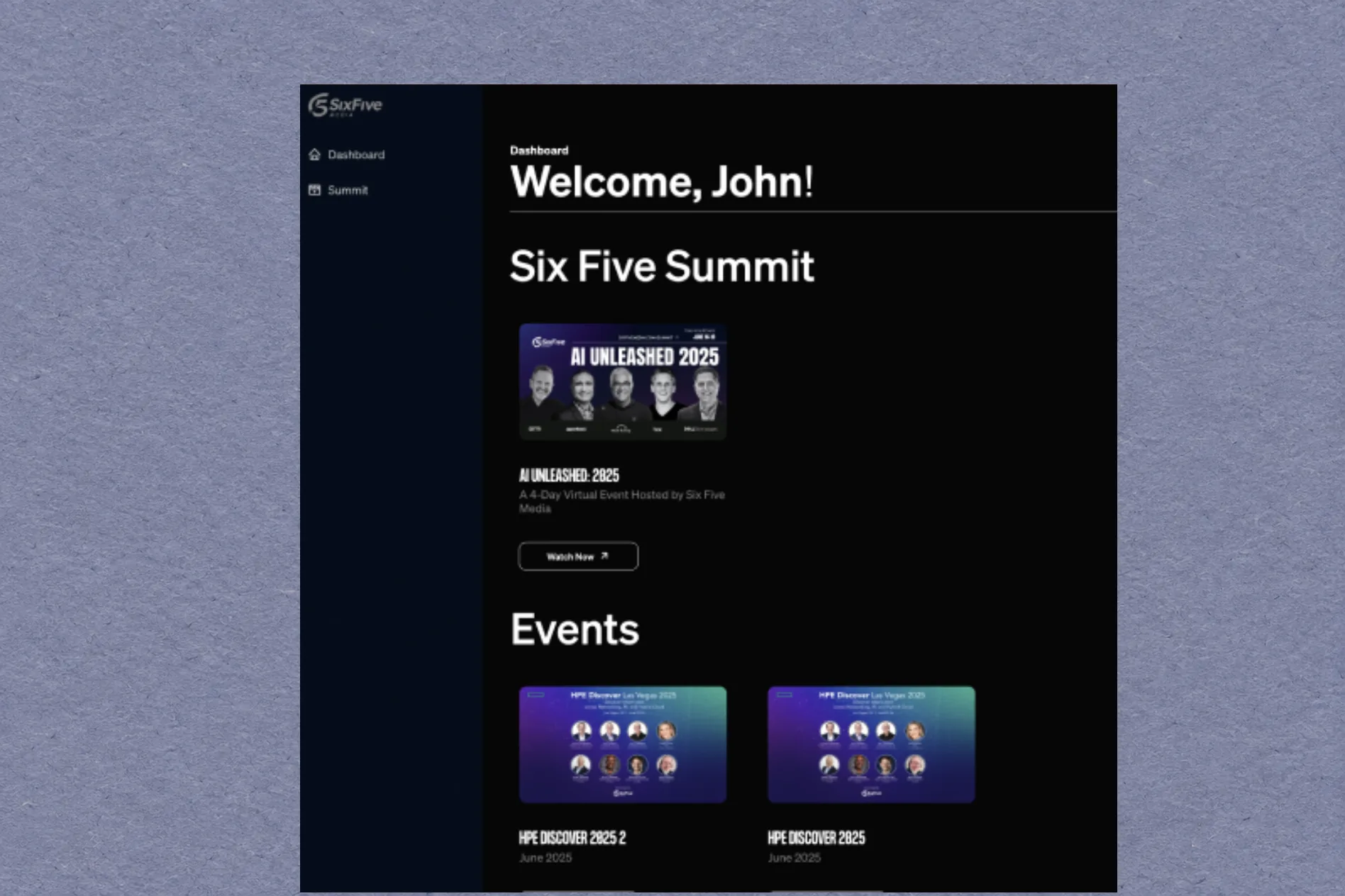 Six Five Summit member portal with Welcome John dashboard and event cards, on dusty indigo paper