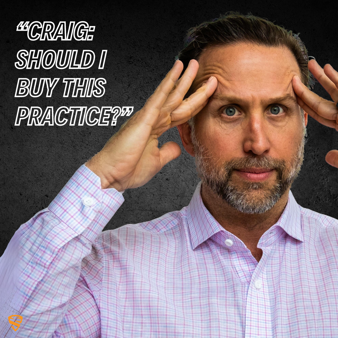 Craig: Should I Buy This Practice?