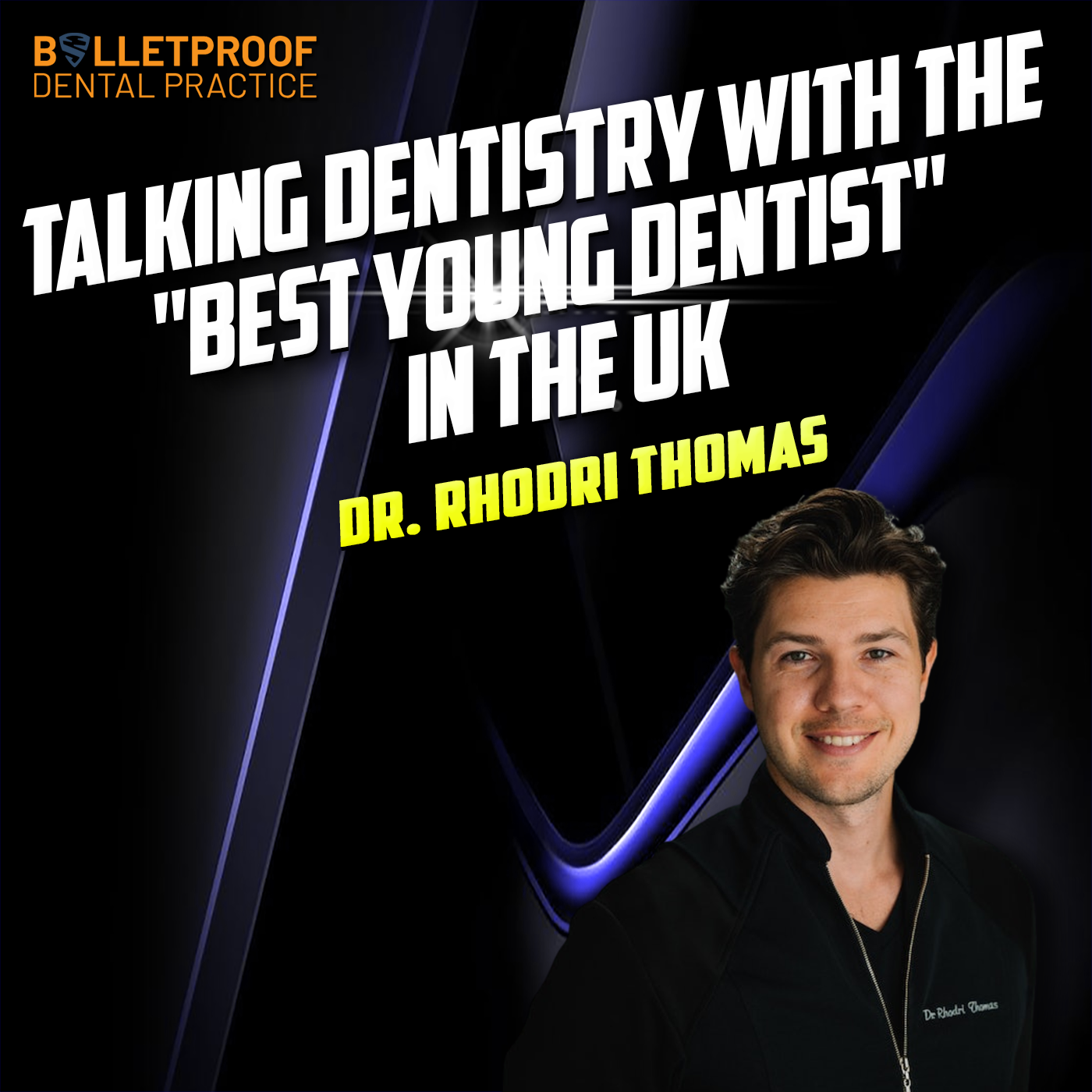 Talking Dentistry with the "Best Young Dentist" in the UK Dr. Rhodri Thomas