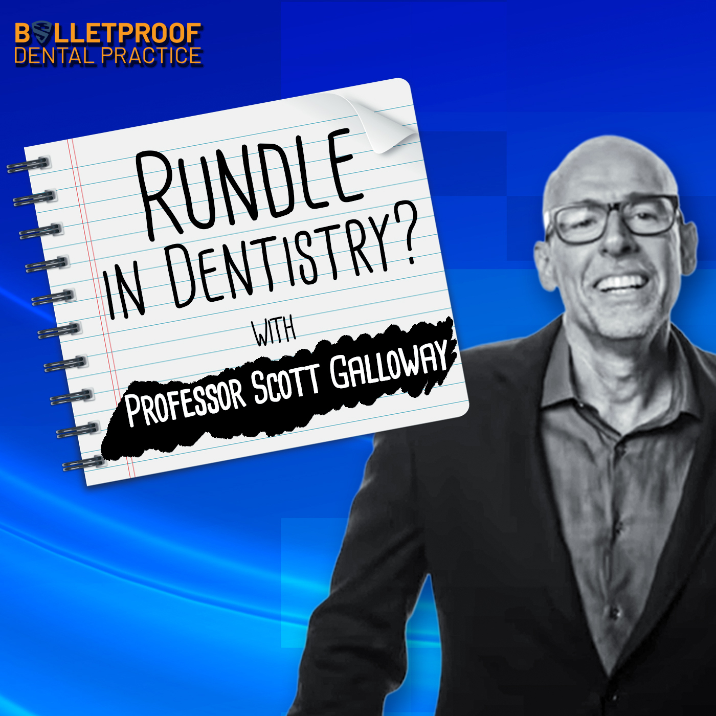 Rundle in Dentistry? with Professor Scott Galloway
