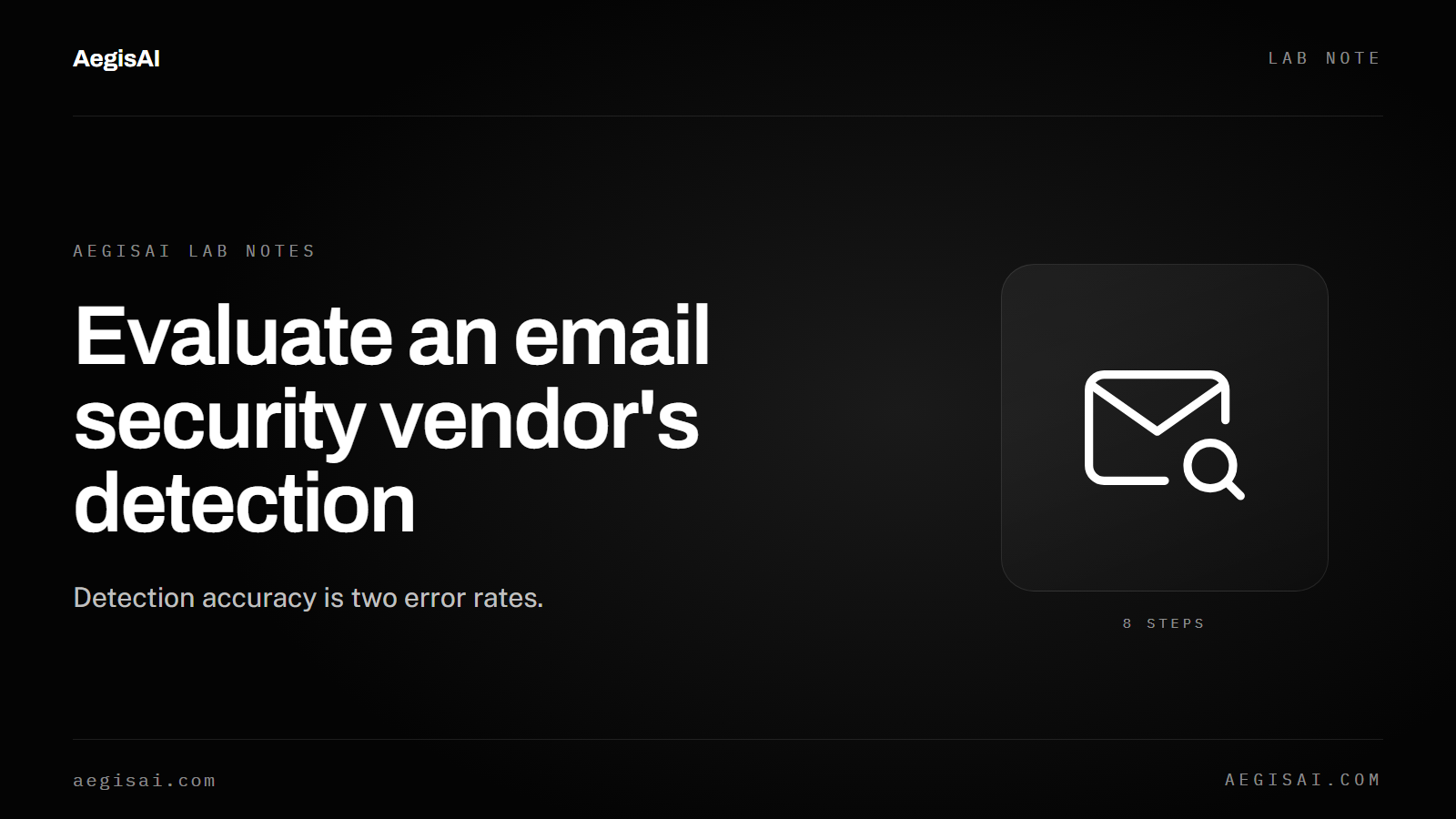 How do you evaluate an email security vendor's detection accuracy and false negative rate?
