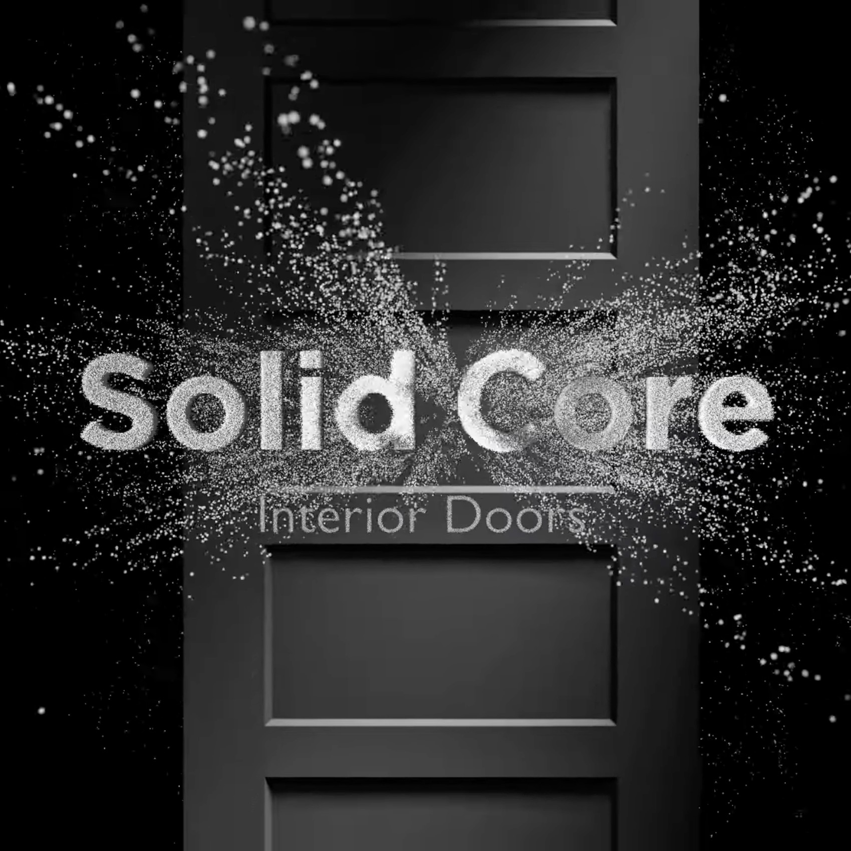 Black solid core interior door with the words 'Solid Core Interior Doors' in white particles appearing to disperse across the door surface.