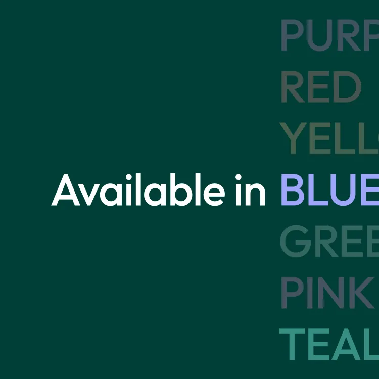 Dark green background with text 'Available in BLUE' in white and blue font, with a faded vertical list of color names including PURPLE, RED, YELLOW, GREEN, PINK, and TEAL on the right side.