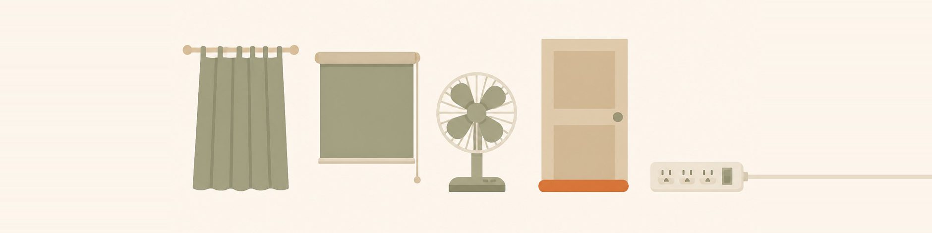 Illustration of a curtain, window blind, portable fan, door draught seal and power board in a row