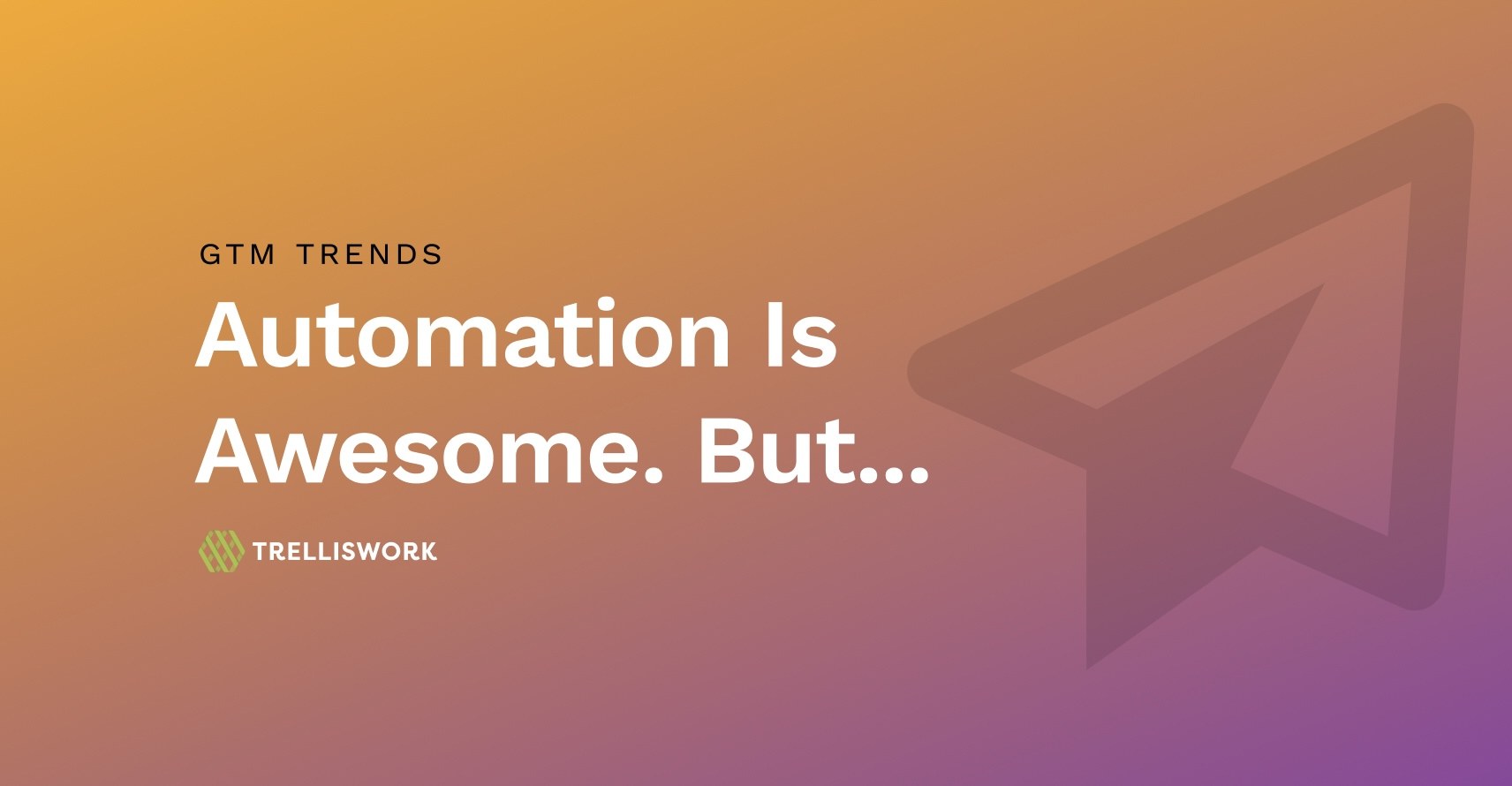 Automation is awesome. Someone still has to do the hard part.