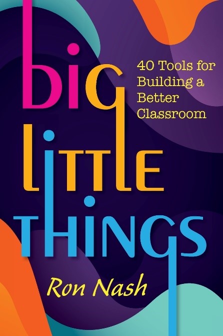 Big Little Things:  40 Tools for Building a Better Classroom, 2019