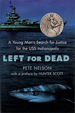 Left for Dead: A Young Man’s Search for Justice for the USS Indianapolis
