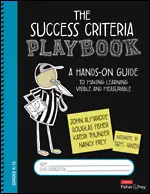 The Success Criteria Playbook: A Hands-on Guide to Making Learning Visible and Measurable, 2021
