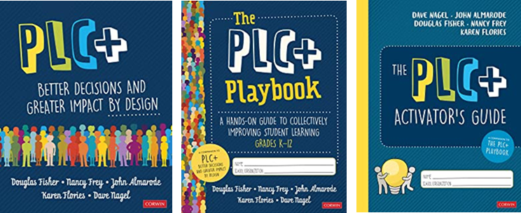 PLC+:  Better Decisions and Greater Impact by Design, The PLC+ Playbook, The PLC+ Activator’s Guide, 2020